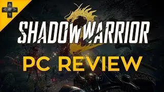 Shadow Warrior 2 - PC Review