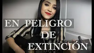 En Peligro De Extinción - La Adictiva - Naney Rivera (cover)
