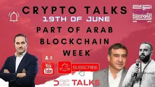 Arab Blockchain Week - CryptoTalks Wednesday's