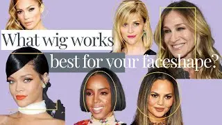 What wig works best for your face shape?