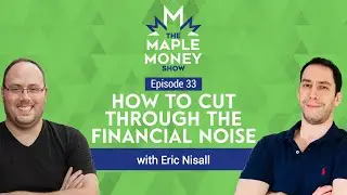 How to Cut Through the Financial Noise, with Eric Nisall