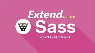 Extend / Inheritance  in SASS | How to use extend in SASS