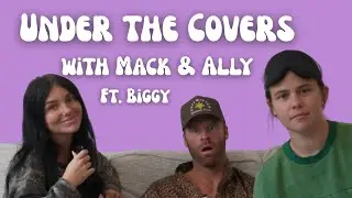 UNDER THE COVERS w/ Mack & Ally: Couch Cuddling with @biggy.cookthebook (Destination X, Ep. 10)