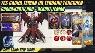 Tes Gacha Teman UR Terbaru TangChen dan Spin Kartu Roh + Rekrut Teman - Soul Land: New World