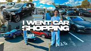 I WENT CAR SHOPPING!!