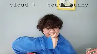 Cloud 9 - Beach Bunny (Cover by Alex)