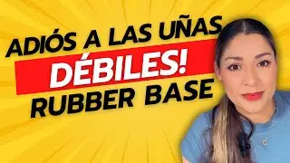 Beneficios del Rubber Base para tus U&ntilde;as Naturales ✅ El Secreto para una Manicura Duradera