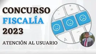 Concurso FISCALÍA 2023 | Atención al Usuario