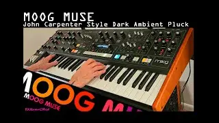 Moog Muse John Carpenter Dark Ambient Pluck Analog Synthesizer Rik Marston