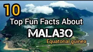 Top Fun Facts about Malabo, the capital city of Equatorial Guinea.