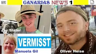 Gran Canaria Teneriffa aktuell * Vermisst / Missing Jay Slater/Manuela Gil/Oliver Heise