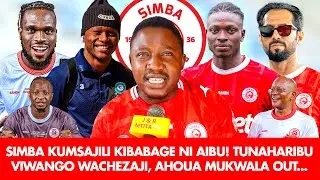 MCHOME ACHAFUKWA USAJILI WA KIBABAGE | SIMBA TUNAHARIBU VIWANGO WACHEZAJI, AHOUA MUKWALA CAMARA  OUT