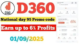 D360 big update on/ National Day 95 Promo Code | Earn Up to 6% Profits | Limited Time Offer