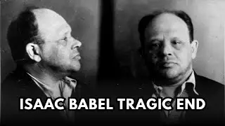 The Tragic Fall of Isaac Babel - Stalin&rsquo;s Shadow Over Genius