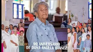 Celebraci&oacute;n 🥳🎉🥳  90 Aniversario de Do&ntilde;a &Aacute;ngela Ota&ntilde;ez 