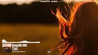 Bzmmlli XVII - Time [Animato Musik Release]