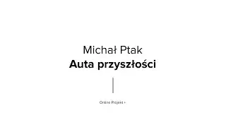 Projekt+ Michał Ptak: 