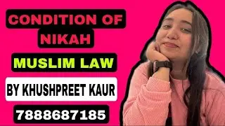 Conditions of NIKAH /MUSLIM LAW /BY KHUSHPREET KAUR/7888687185 #youtube #notes #llb #muslimlaw 