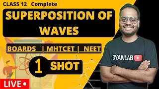 One Shot Lecture | Class 12 | Chapter 6 - Superposition of Waves | Gyanlab | Ajay Patel |