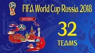 Final 32 Qualified Teams For FIFA World Cup 2018 ● Who Will Light Up The 2018 FIFA World Cup?