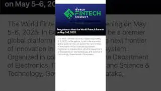 Bengaluru to Host the World Fintech Summit on May 5-6, 2025.#bengaluru #world #fintech #2025