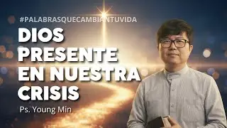 Emanuel: Dios con Nosotros en el Dolor y la Esperanza | Palabras que Cambian tu Vida | Young Min Ji