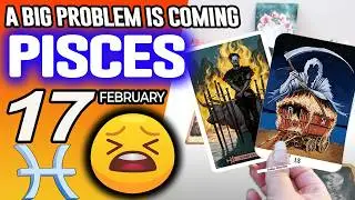 Pisces ♓😖A BIG PROBLEM IS COMING❗😡🔆 horoscope for today FEBRUARY 17 2026 ♓ #pisces tarot FEBRUARY