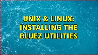 Unix & Linux: Installing the BlueZ Utilities