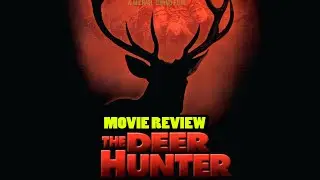 The Deer Hunter (1978) | Movie Review