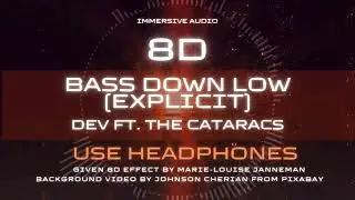 DEV - Bass down Low ft The Cataracs - 8D Immersive Audio