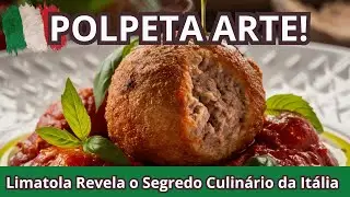 Polpeta &eacute; ARTE: Limatola Revela o Segredo Culin&aacute;rio da It&aacute;lia!