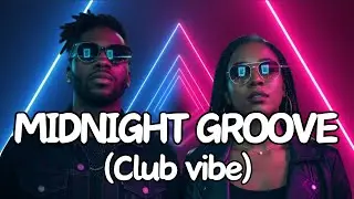📀 모던 클럽 바이브 | 트렌디 알앤비 팝 | MIDNIGHT GROOVE (CLUB VIBE)