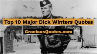 Top 10 Major Dick Winters Quotes - Gracious Quotes