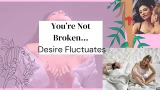 Why Women Sometimes Don&rsquo;t Feel Sexual&hellip; And It&rsquo;s NOT Broken