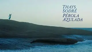 Clipe Oficial - Thays Sodré (feat. Toninho Horta)  - Pérola Azulada (Zé Miguel / Joãozinho Gomes)