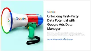 Why Marketers Should Care About Google Ads Data Manager
