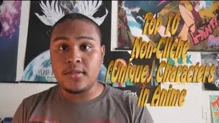 Top 10 Non Cliche (Unique) Characters in Anime