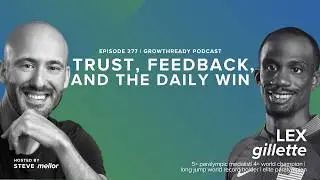 Episode 277: Trust, Feedback, and the Daily Win: A Growth Conversation with Lex Gillette