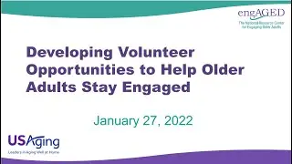Developing Volunteer Opportunities To Help Older Adults Stay Engaged