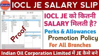 IOCL JE SALARY SLIP/ JOB PROFILE/ IOCL JUNIOR ENGINEER ASSISTANT ELECTRICAL/ INDIAN OIL CORPORATION