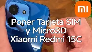 Como Poner la Tarjeta SIM y MicroSD en un Xiaomi Redmi 15C - Xiaomizate