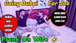 Prank On Wife - Going Dubai ✈️ For Job || She Cried || Gone  Emotional😭 || #PrankVideo #Prank