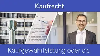 Kaufrecht: Kaufgewährleistung oder cic