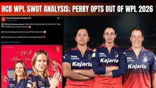 RCB WPL Swot Analysis | Perry opts out of WPL 2026
