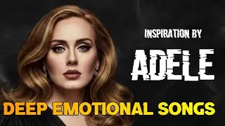 Sad Love Songs for Broken Hearts | Adele Inspired