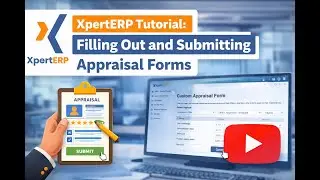 XpertERP Tutorial: Filling Out and Submitting Appraisal Forms