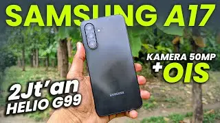 2  Jutaan Sudah Dapet 50 MP Kamera + OIS | Review Samsung Galaxy A17 LTE ! 😱😱