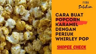 Cara buat popcorn karamel guna periuk whirley pop