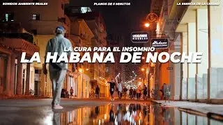 SONIDOS de CUBA | LA HABANA de NOCHE en SUS SONIDOS REALES #2