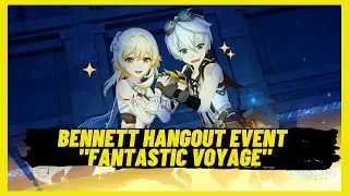 Genshin Impact - Bennett Hangout Event - Fantastic Voyage - All Endings and Correct Choices